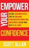 Scott Allan - Empower Your Confidence