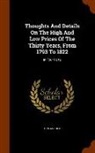 Thomas Tooke - Thoughts and Details on the High and Low Prices of the Thirty Years, from 1793 to 1822: In Four Parts
