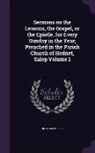 Reginald Heber - Sermons on the Lessons, the Gospel, or the Epistle, for Every Sunday in the Year; Preached in the Parish Church of Hodnet, Salop Volume 1