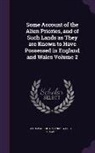 Andrew Coltee Ducarel, John Warburton - Some Account of the Alien Priories, and of Such Lands as They are Known to Have Possessed in England and Wales Volume 2