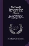 Edward Capell, Samuel Johnson, William Shakespeare - The Plays of Shakespeare from the Text of Dr. S. Johnson: With the Prefaces, Notes, Etc. of Rowe, Pope, Theobald, Hanmer, Warburton, Johnson and Selec