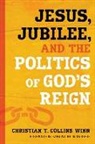 Christian T Collins Winn, Christian T. Collins Winn, Christian T. Collins/ Garbers Winn - Jesus, Jubilee, and the Politics of GodÆs Reign