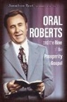 Jonathan Root, Jonathan/ Vaca Root - Oral Roberts and the Rise of the Prosperity Gospel