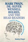 Stanley Finger, Stanley (Washington University Finger, Finger Stanley - Mark Twain, Dr. Oliver Wendell Holmes, and the Head Readers