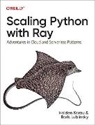 Holden Karau, Karau Holden, Boris Lublinsky, Lublinsky Boris - Scaling Python with Ray