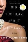 Crystal Smith Paul - Did You Hear About Kitty Karr?