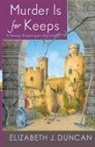 Elizabeth J. Duncan - Murder is for Keeps