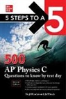 Hugh Henderson, Henderson Hugh, Jeff Steele - 5 Steps to a 5: 500 AP Physics C Questions to Know by Test Day, Second Edition