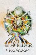 Ryan La Sala - Beholder