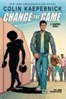 Eve L Ewing, Eve L. Ewing, Colin Kaepernick, Orlando Caicedo - Colin Kaepernick: Change the Game (Graphic Novel Memoir)