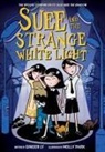 Ginger Ly, Molly Park - Suee and the Strange White Light (Suee and the Shadow Book #2)