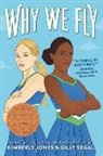 Kimberly Jones, Jones Kimberly, Gilly Segal - Why We Fly