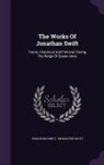 Jonathan Swift, Walter Scott - The Works of Jonathan Swift: Tracts, Historical and Political, During the Reign of Queen Anne