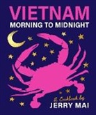 Jerry Mai - Vietnam : Morning to Midnight : A cookbook by Jerry Mai