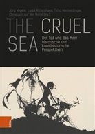 Christoph auf der Horst, Heimerdinger, Timo Heimerdinger, Timo Heimerdinger u a, Luise Rittershaus, Jörg Vögele - The Cruel Sea