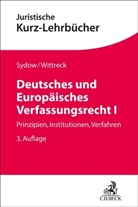 Gernot Sydow, Gernot (Dr.) Sydow, Fabian Wittreck, Fabian (Dr.) Wittreck - Deutsches und Europäisches Verfassungsrecht I