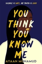 Ayaan Mohamud - You Think You Know Me