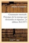 Adolphe Le Carpentier, Le Carpentier-A - Grammaire musicale. principes de