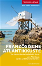 Heike Bentheimer - TRESCHER Reiseführer Französische Atlantikküste