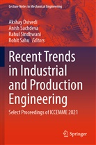 Akshay Dvivedi, Anish Sachdeva, Rohit Sahu, Rahul Sindhwani, Rahul Sindhwani et al - Recent Trends in Industrial and Production Engineering