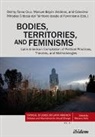 Manuel Cruz Delmy Tania Colectivo Mirada Bayón Ji, Manuel Cruz Bayón Jiménez, Manuel Bayón Jiménez, Delmy Tania Cruz Hernandez, Mariano Féliz, Delmy Tania Cruz Hernandez - Bodies, Territories, and Feminisms: Latin American Compilation of Political Practices, Theories, and Methodologies