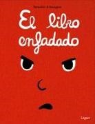 Cédric Ramadier, Vincent Bourgeau - El libro enfadado