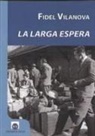 Fidel Vilanova - La larga espera