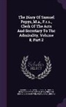 Mynors Bright, Samuel Pepys, Baron Edward Griffin Griffin of Braybro - The Diary of Samuel Pepys, M.A., F.R.S., Clerk of the Acts and Secretary to the Admirality, Volume 8, Part 2