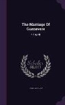Richard Hovey - The Marriage of Guenevere: A Tragedy