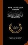Great Britain, United States, Permanent Court of Arbitration, Internat Permanent Court of Arbitration - North Atlantic Coast Fisheries: Proceedings in the North Atlantic Coast Fisheries Arbitration Before the Permanent Court of Arbitration at the Hague