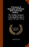 Alexander Adam - A Summary of Geography and History, Both Ancient and Modern ...: With an Abridgement of the Fabulous History of Mythology of the Greeks. to Which Is P