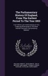 William Cobbett, John Wright, Great Britain Parliament - The Parliamentary History of England, from the Earliest Period to the Year 1803: From Which Last-Mentioned Epoch It Is Continued Downwards in the Work