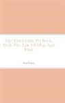Aunt Fanny - The Third Little Pet Book, With The Tale Of Mop And Frisk