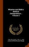 Robert Amory, Moreton Stille, Moreton Stillé, Francis Wharton - Wharton and Stillé's Medical Jurisprudence .. Volume 2