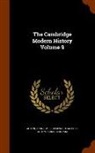 John Emerich Edward Dalberg Acton Acton - The Cambridge Modern History Volume 9