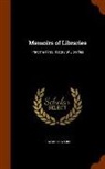 Edward Edwards - Memoirs of Libraries: Part the First. History of Libraries
