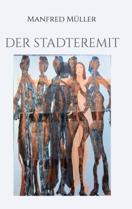 Manfred Müller - Der Stadteremit