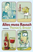 Thomas C Breuer, Thomas C. Breuer - Alles muss Rausch
