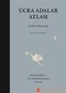 Judith Schalansky - Ücra Adalar Atlasi