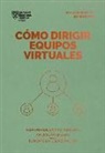 Harvard Business Review - Cómo Dirigir Equipos Virtuales (Leading Virtual Teams Spanish Edition)