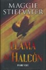 Maggie Stiefvater, Stiefvater Maggie - Llama al halcón