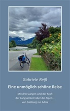 Gabriele Reiß - Eine unmöglich schöne Reise