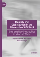 Babu George, Maximiliano E Korstanje, Maximiliano E. Korstanje - Mobility and Globalization in the Aftermath of COVID-19