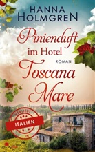 Hanna Holmgren - Pinienduft im Hotel Toscana Mare (Verliebt in Italien)