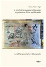 Manfred Blohm - In psychotherapeutische Kontexte eingebettete Bilder und Objekte