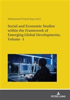 Muhammed Veysel Kaya - Social and Economic Studies within the Framework of Emerging Global Developments, Volume -1