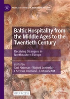Wojtek Jezierski, Sari Nauman, Christina Reimann, Christina Reimann et al, Leif Runefelt - Baltic Hospitality from the Middle Ages to the Twentieth Century