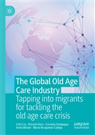 Anita Böcker, Anita Böcker et al, María Bruquetas-Callejo, Vincent Horn, Cornelia Schweppe - The Global Old Age Care Industry