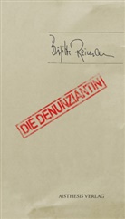 Brigitte Reimann, Jens Lay, Kristina Stella - Die Denunziantin