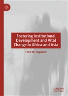 Fred M Hayward, Fred M. Hayward - Fostering Institutional Development and Vital Change in Africa and Asia